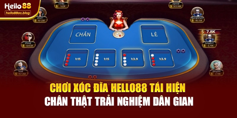 Chơi Xóc Đĩa Hello88 tái hiện chân thật trải nghiệm dân gian