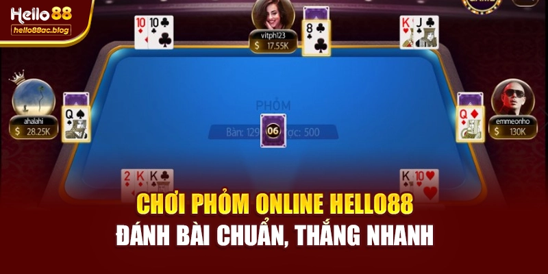 Chơi Phỏm Online Hello88 – Đánh Bài Chuẩn, Thắng Nhanh