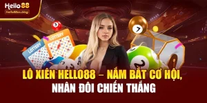 Lô Xiên Hello88 – Nắm Bắt Cơ Hội, Nhân Đôi Chiến Thắng